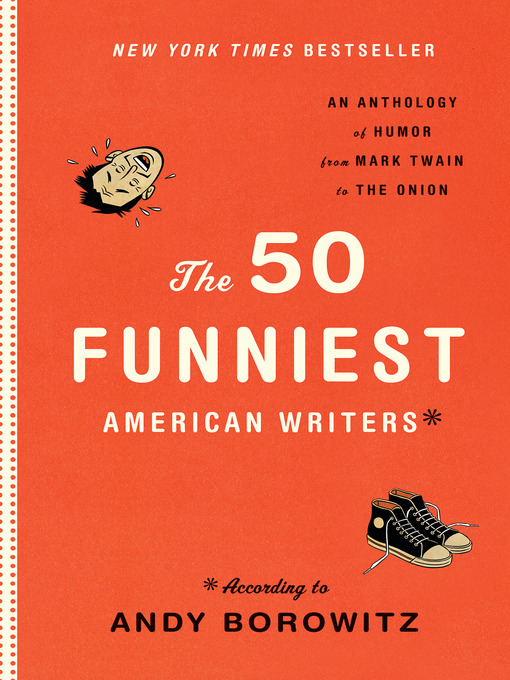 Title details for The 50 Funniest American Writers by Andy Borowitz - Wait list